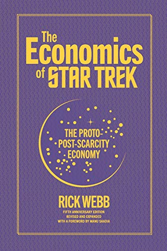 Imagen de archivo de The Economics of Star Trek: The Proto-Post-Scarcity Economy: Fifth Anniversary Edition Revised and Expanded with a Foreword by Manu Saadia a la venta por Ergodebooks