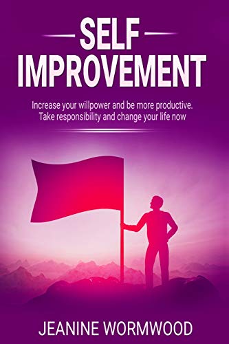 Stock image for Self Improvement: Increase your willpower and be more productive. Take responsibility and change your life. for sale by Revaluation Books