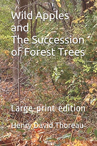 Stock image for Wild Apples and The Succession of Forest Trees: Large-print edition for sale by Ergodebooks