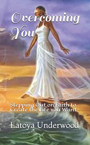 Beispielbild fr Overcoming You: Stepping Out on Faith to Create the Life you Want zum Verkauf von SecondSale