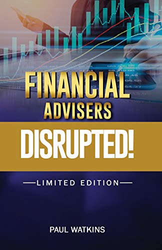 Imagen de archivo de Financial Advisers - Disrupted: Limited Edition a la venta por ThriftBooks-Atlanta