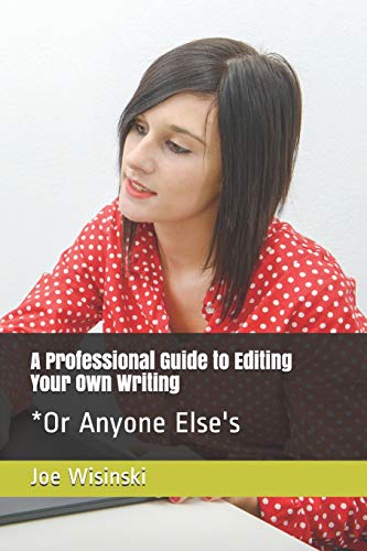 Imagen de archivo de A Professional Guide to Editing Your Own Writing*: *or Anyone Else's a la venta por THE SAINT BOOKSTORE