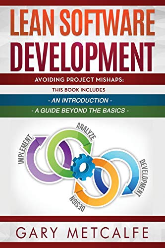 Stock image for Lean Software Development: 2 books in 1: Avoiding Project Mishaps: An introduction + Avoiding Project Mishaps: An Intermediate Guide for sale by Lucky's Textbooks
