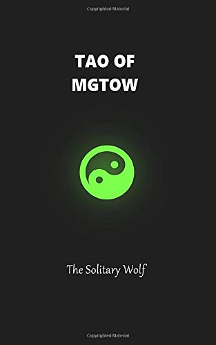 9781796704730: Tao of MGTOW | Volume 1: Don‘t be a simp. Be like water.