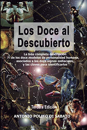 Beispielbild fr LOS DOCE AL DESCUBIERTO: La ms completa descripcin de los doce modelos de personalidad humana asociados a los signos zodiacales y las claves para identificarlos (Spanish Edition) zum Verkauf von Lucky's Textbooks