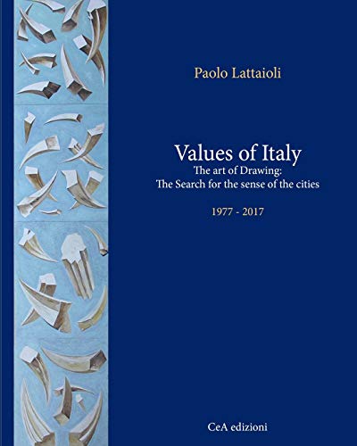 Imagen de archivo de Values of Italy: The art of Drawing: The Search for the sense of the cities a la venta por Lucky's Textbooks