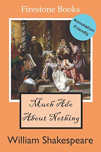 9781796741513: Much Ado About Nothing: Annotation-Friendly Edition (Firestone Books’ Annotation-Friendly Editions)