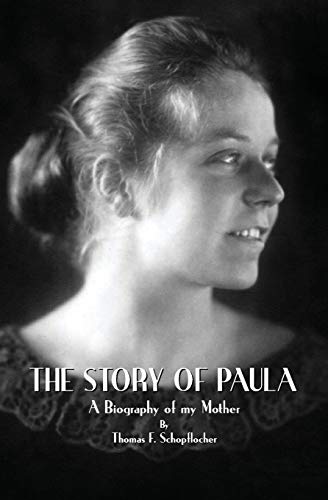Stock image for The Story of Paula: A Biography of my Mother for sale by Lucky's Textbooks