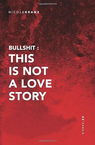 Beispielbild fr BullShit: This is not a love story zum Verkauf von Revaluation Books