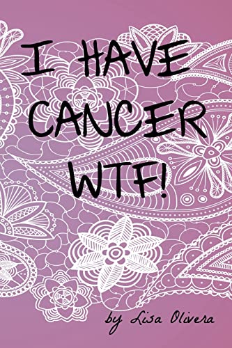 Stock image for I Have Cancer WTF! for sale by Half Price Books Inc.