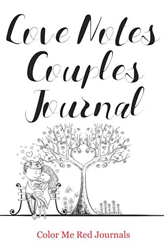 Love Notes Couples Journal: A Pass Back and Forth Relationship Journal for Couples [Book]