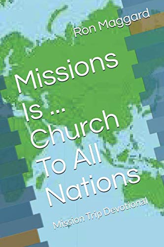 Stock image for Missions Is . Church To All Nations: Mission Trip Devotional for sale by Revaluation Books