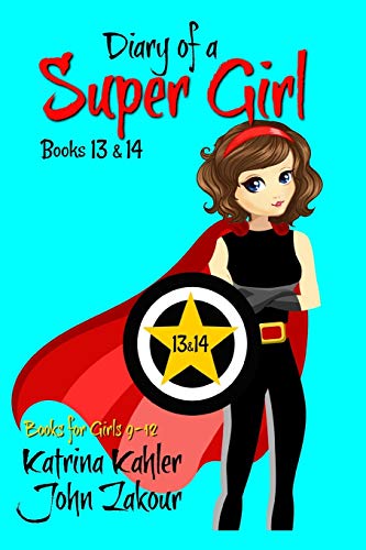 Beispielbild fr Diary of a Super Girl - Books 13 and 14: Books for Girls zum Verkauf von AwesomeBooks