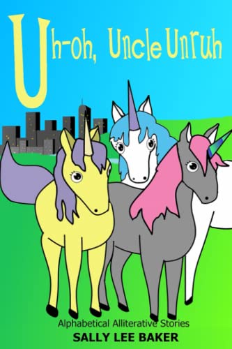 Stock image for Uh-oh, Uncle Unruh: A fun read-aloud illustrated tongue twisting tale brought to you by the letter 'U'. for sale by PBShop.store US