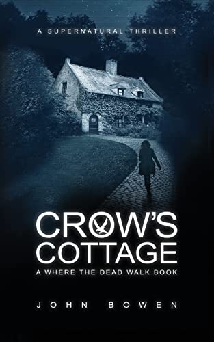 Imagen de archivo de Crow's Cottage: A Supernatural Thriller (Where the Dead Walk) a la venta por Decluttr