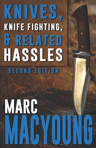 Beispielbild fr Knives, Knife Fighting, & Related Hassles: How to Survive a REAL Knife Fight zum Verkauf von Revaluation Books