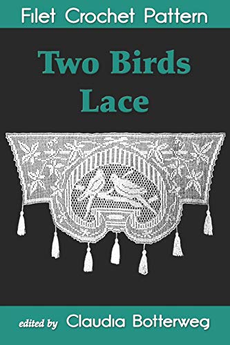 Beispielbild fr Two Birds Lace Filet Crochet Pattern: Complete Instructions and Chart zum Verkauf von Revaluation Books