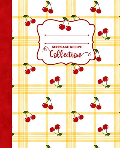 Stock image for Retro Cherry Kitchen Plaid Blank Keepsake Recipe Book Cookbook: Favorite Recipes Custom Journal Notebook Organizer With Notes for sale by SecondSale