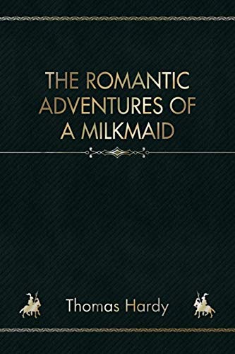 Stock image for The Romantic Adventures Of A Milkmaid for sale by Revaluation Books