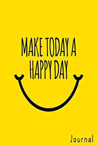 Stock image for Make Today A Happy Day Journal: Happy Face Motivational Inspirational Writing Blank Lined Notebook, Journal or Diary for sale by Revaluation Books