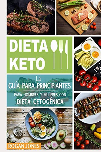 Stock image for Dieta Keto: La Gua para Principiantes para Hombres y Mujeres con Dieta Cetognica (Dieta Keto, Plan Cetognico, Prdida de Peso, Dieta para La . Gua para Principiantes) (Spanish Edition) for sale by Save With Sam