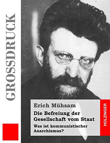 9781796870060: Die Befreiung der Gesellschaft vom Staat (Grodruck): Was ist kommunistischer Anarchismus? (German Edition)