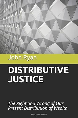 Stock image for DISTRIBUTIVE JUSTICE: The Right and Wrong of Our Present Distribution of Wealth for sale by Revaluation Books