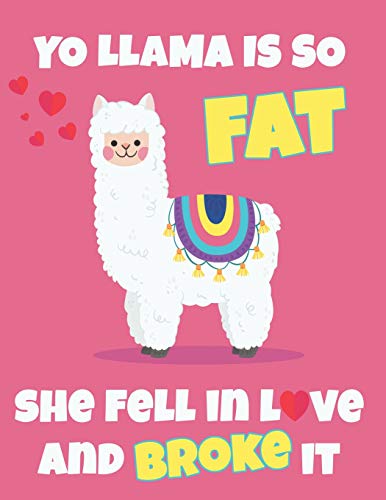 Beispielbild fr Yo Llama Is So Fat: Funny Alpaca Notebook | Cute Journal For Kids (and Adults!) To Write In | Take Notes With a Smile (Funny Llama Notebooks) zum Verkauf von Revaluation Books