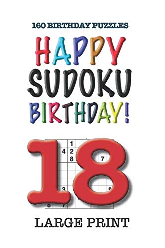 Stock image for Happy Sudoku Birthday - 18: 160 Large Print Sudoku Puzzles for sale by Revaluation Books