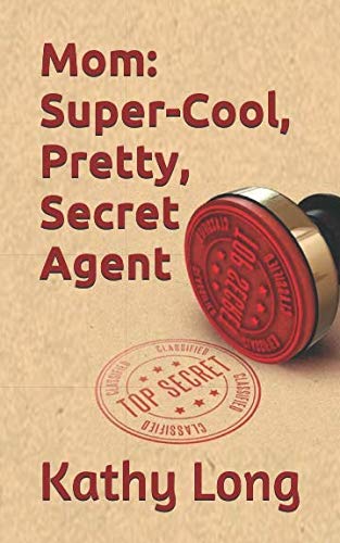 Stock image for Mom: Super-Cool, Pretty, Secret Agent for sale by SecondSale