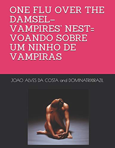 Stock image for ONE FLU OVER THE DAMSEL?VAMPIRES' NEST= VOANDO SOBRE UM NINHO DE VAMPIRAS (Portuguese Edition) for sale by Lucky's Textbooks