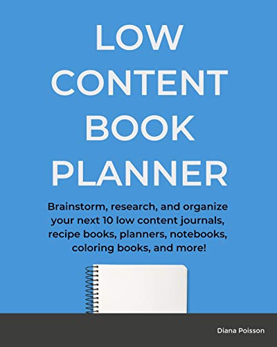 Imagen de archivo de Low Content Book Planner: Brainstorm, Research, and Organize Your Next 10 Low Content Journals, Recipe Books, Planners, Notebooks, Coloring Book a la venta por ThriftBooks-Atlanta