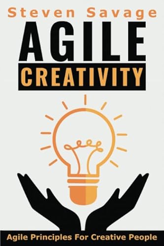 Stock image for Agile Creativity: Agile Principles For Creative People for sale by ThriftBooks-Atlanta
