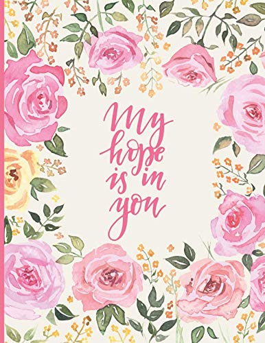 Imagen de archivo de My Hope Is In You: Floral Notebook Composition Book Journal Large a la venta por ThriftBooks-Dallas