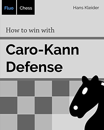 Caro-Kann: 1.e4 c6 in Chess Openings by Tim Sawyer