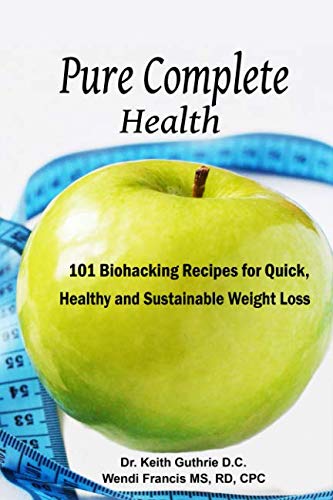 Stock image for Pure Complete Health : 101 Biohacking Recipes for Quick, Healthy and Sustainable Weight Loss for sale by Better World Books