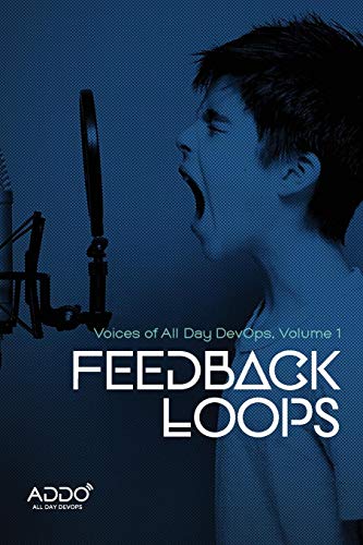 Imagen de archivo de Feedback Loops: Voices of All Day DevOps: Volume 1 a la venta por Books From California