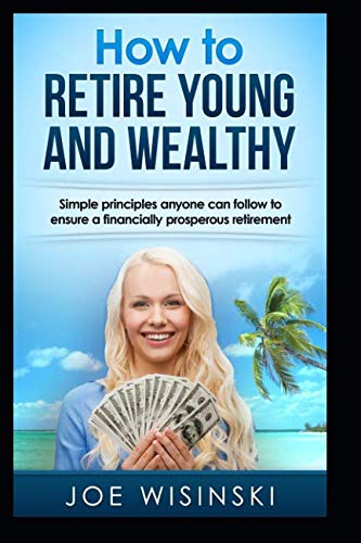 9781796991284: How to Retire Young and Wealthy