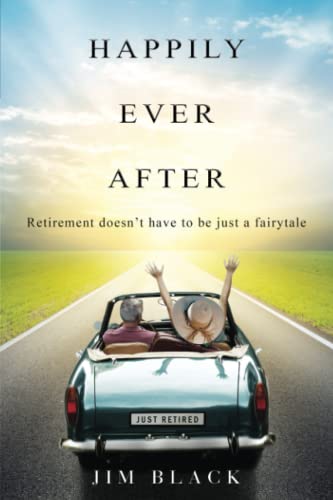 9781796996234: Happily Ever After: Retirement doesn't have to be just a fairytale