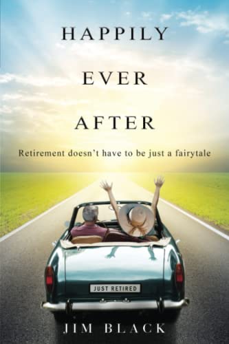 Stock image for Happily Ever After: Retirement doesn't have to be just a fairytale for sale by SecondSale