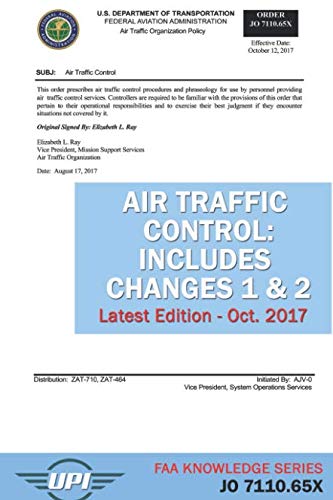Stock image for Air Traffic Control Order: JO 7110.65X (Includes Changes 1 & 2): Latest Edition - Oct. 2017 (FAA Knowledge Series) for sale by Revaluation Books