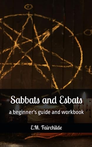 9781797014524: Sabbats and Esbats: a beginner's guide and workbook