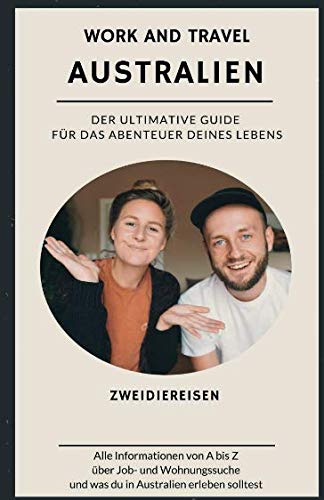 Imagen de archivo de Work and Travel Australien: Der ultimative Guide fr das Abenteuer deines Lebens a la venta por medimops