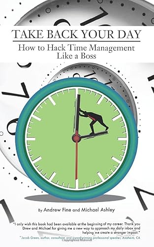 Beispielbild fr Take Back Your Day: How to Hack Time Management Like a Boss zum Verkauf von SecondSale