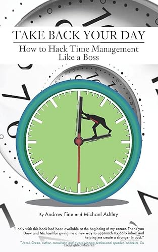 Imagen de archivo de Take Back Your Day: How to Hack Time Management Like a Boss a la venta por SecondSale