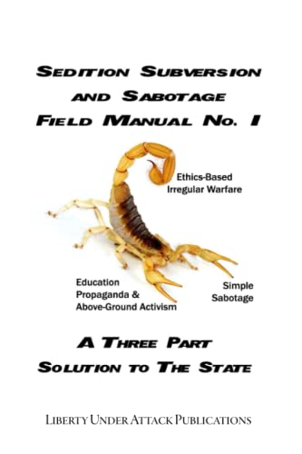 Imagen de archivo de Sedition, Subversion, and Sabotage Field Manual No. 1: A Three Part Solution To The State a la venta por WorldofBooks