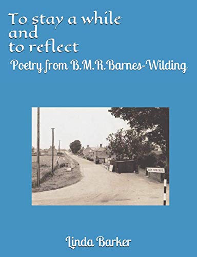 Imagen de archivo de To stay a while and to reflect: Poetry from B.M.R.Barnes-Wilding a la venta por Revaluation Books