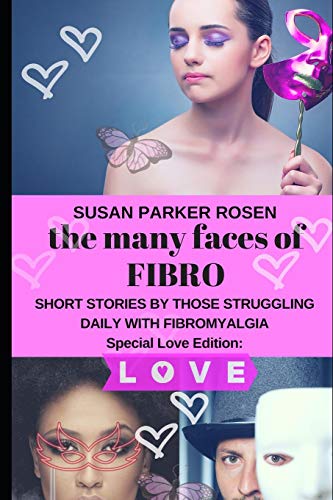 Beispielbild fr The Many Faces of FIBRO: Short Stories by Those Struggling Daily With FIBROMYALGIA - Special LOVE edition zum Verkauf von HPB-Emerald