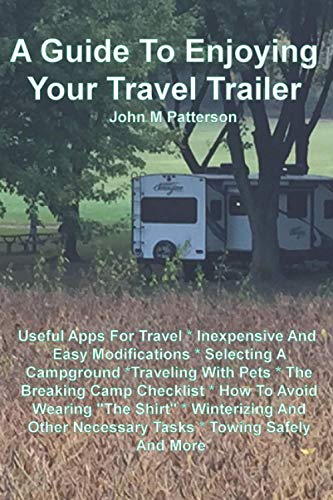 Imagen de archivo de A Guide To Enjoying Your Travel Trailer: Make your Life Safer And Less Stressful a la venta por ThriftBooks-Atlanta
