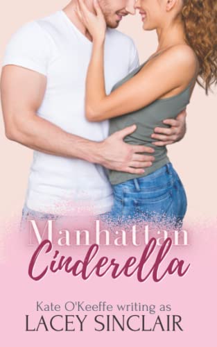 9781797069609: Manhattan Cinderella: A romantic comedy: 1